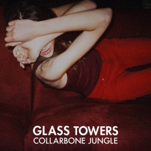 Glass Towers - Collarbone Jungle [EP] (2013)